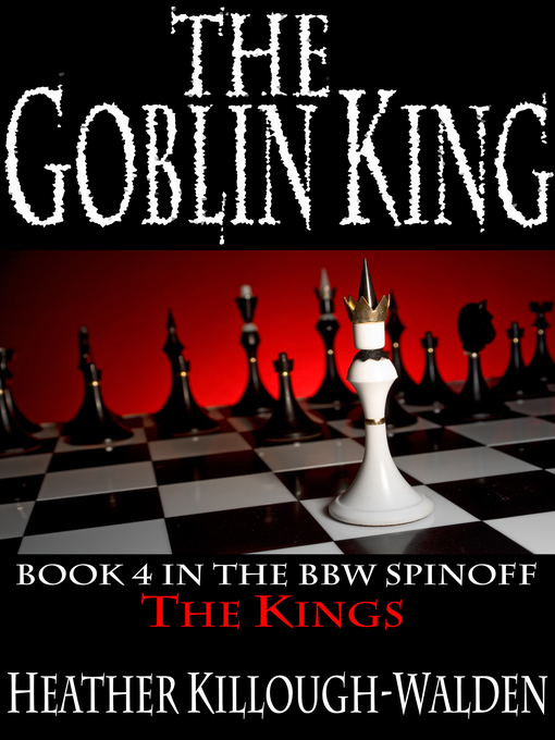 Title details for The Goblin King (The Kings series, book 4) by Heather Killough-Walden - Available
